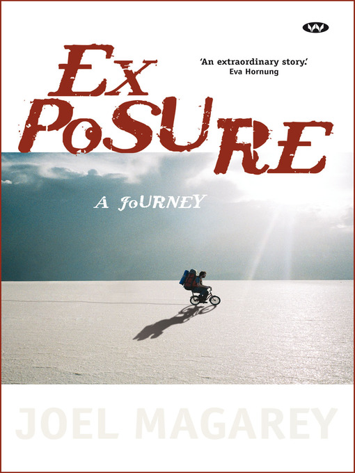 Title details for Exposure: a journey by Joel Magarey - Available
